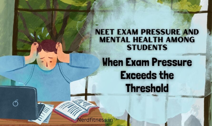 7 Powerful Ways NEET Exam Pressure Impacts Students’ Mental Health
