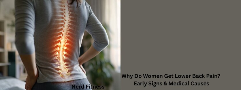 Why Do Women Get Lower Back Pain? Early Signs & Medical Causes