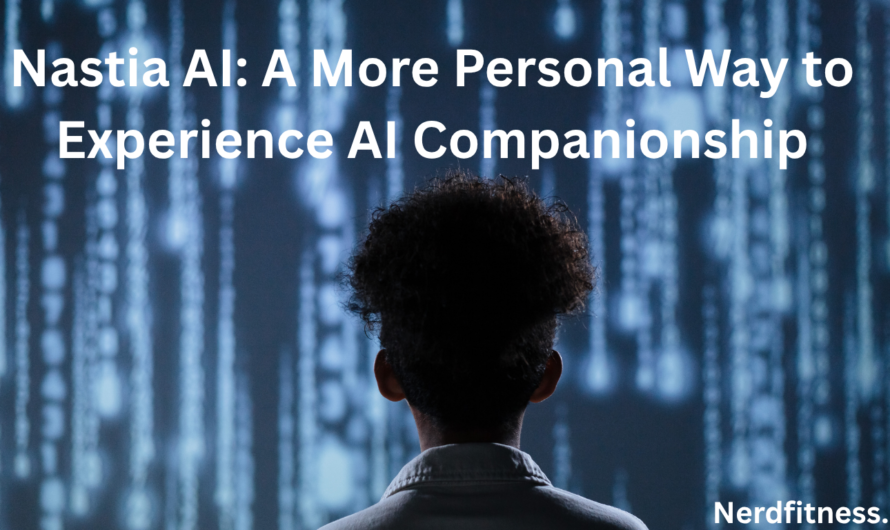 Nastia AI: A More Personal Way to Experience AI Companionship