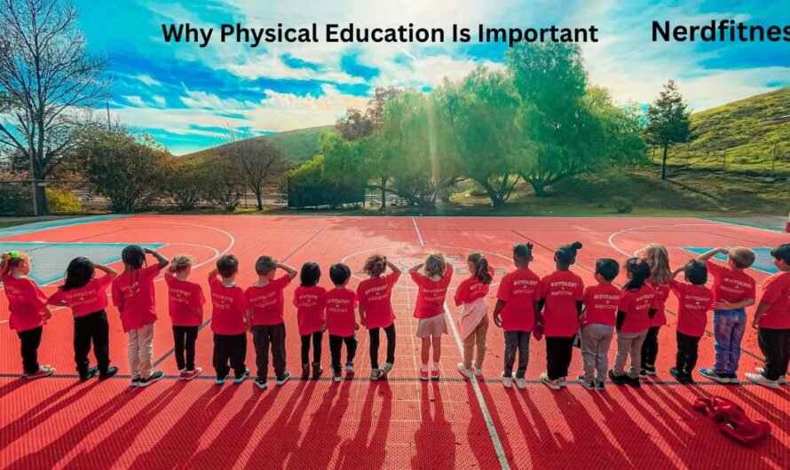 Why Physical Education Is Important: The Science Behind Early Movement